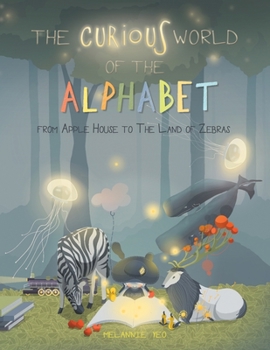 Paperback The Curious World of the Alphabet- From Apple House to the Land of Zebras Book