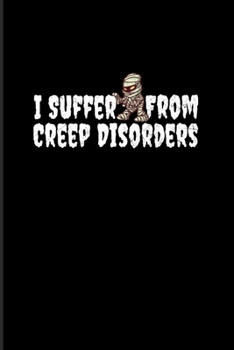 I Suffer From Creep Disorders: Best Horror Quote And Saying 2020 Planner | Weekly & Monthly Pocket Calendar | 6x9 Softcover Organizer | For Trick Or Treat & Scary Creation Lover Fans