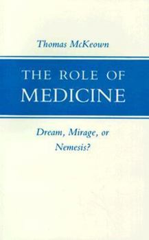 Paperback The Role of Medicine: Dream, Mirage, or Nemesis? (Princeton Legacy Library) Book