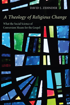 Paperback A Theology of Religious Change Book