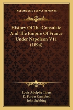 Paperback History Of The Consulate And The Empire Of France Under Napoleon V11 (1894) Book