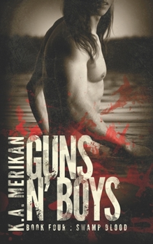 Swamp Blood - Book #4 of the Guns n' Boys