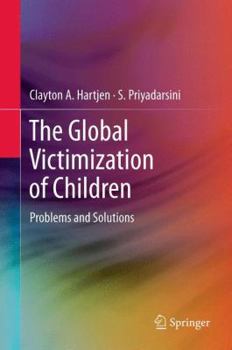 Hardcover The Global Victimization of Children: Problems and Solutions Book