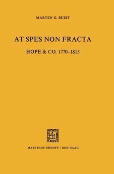 Paperback At Spes Non Fracta: Hope & Co. 1770-1815 Book