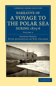 Paperback Narrative of a Voyage to the Polar Sea During 1875-6 in Hm Ships Alert and Discovery: With Notes on the Natural History Book