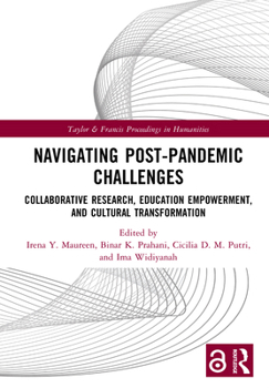 Hardcover Navigating Post-Pandemic Challenges: Collaborative Research, Education Empowerment, and Cultural Transformation Book