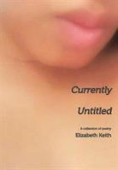 Hardcover Currently Untitled: A collection of poetry Book