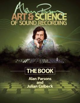 Hardcover Alan Parsons' Art & Science of Sound Recording: The Book