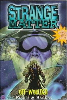 Off Worlder (Strange Matter, #28) - Book #28 of the Strange Matter