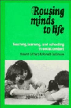 Hardcover Rousing Minds to Life: Teaching, Learning, and Schooling in Social Context Book
