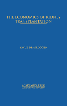 The Economics of Kidney Transplantation