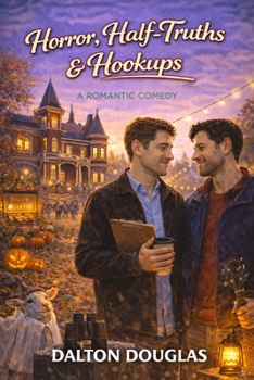Paperback Horror, Half-Truths & Hookups: A Romantic Comedy Book