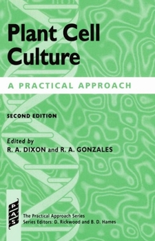 Plant Cell Culture: A Practical Approach (The Practical Approach, No 145)