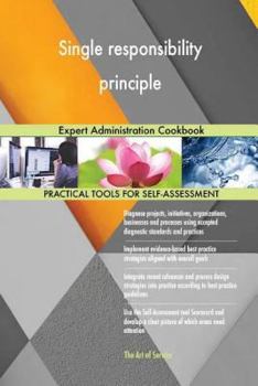 Single Responsibility Principle: Expert Administration Cookbook