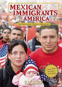 Library Binding Mexican Immagrants in America: An Interactive History Adventure Book