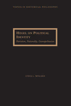 Paperback Hegel on Political Identity: Patriotism, Nationality, Cosmopolitanism Book