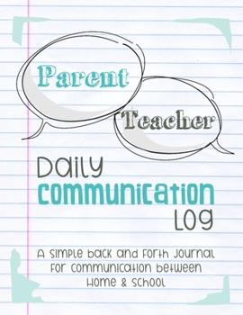 Paperback Parent Teacher Daily Communication Log: A Simple back and forth journal for communication between Home & School Book