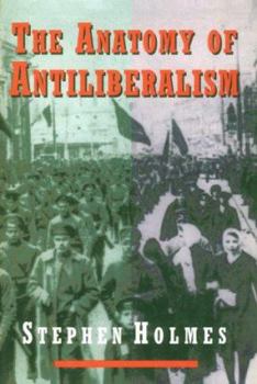 Hardcover The Anatomy of Antiliberalism Book