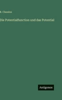 Hardcover Die Potentialfunction und das Potential [German] Book