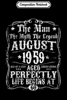 Paperback Composition Notebook: 60th Birthday Gift Fun The Man Myth Legend August 1959 Journal/Notebook Blank Lined Ruled 6x9 100 Pages Book