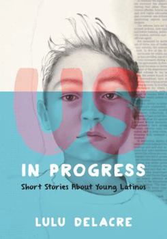 Hardcover Us, in Progress: Short Stories about Young Latinos Book