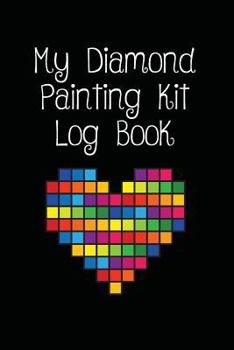 Paperback My Diamond Painting Kit Log Book