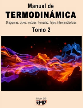 Paperback Manual de TERMODINÁMICA: Diagramas, ciclos, motores, humedad, flujos, intercambiadores. Tomo 2 [Spanish] Book