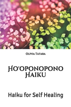 Paperback Ho'oponopono Haiku: Haiku for Self Healing Book