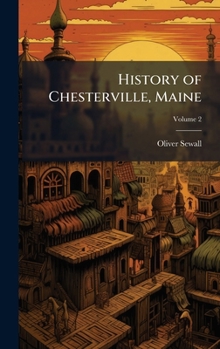 Hardcover History of Chesterville, Maine Book
