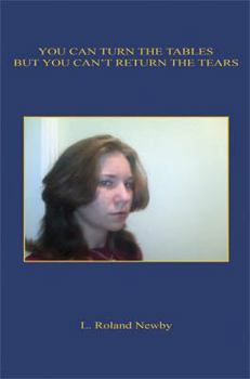 Paperback You Can Turn the Tables, But You Can't Return the Tears Book