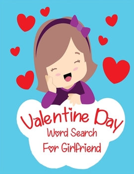 Paperback Valentine Day Word Search For Girlfriend: 20 Large Print Valentine Day Themed Word Search Puzzle Book