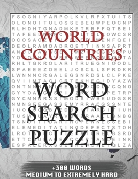 WORLD COUNTRIES WORD SEARCH PUZZLE +300 WORDS Medium To Extremely Hard: AND MANY MORE OTHER TOPICS, With Solutions, 8x11' 80 Pages, All Ages : Kids ... Word Search Puzzles, Seniors And Adults.