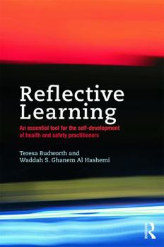 Paperback Reflective Learning: An Essential Tool for the Self-Development of Health and Safety Practitioners Book