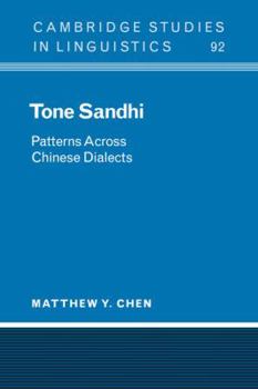 Tone Sandhi: Patterns Across Chinese Dialects : Patterns Across Chinese Dialects - Book  of the Cambridge Studies in Linguistics