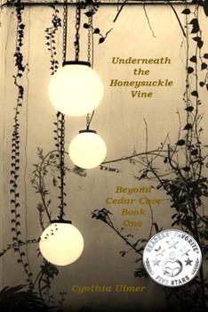 Paperback Underneath The Honeysuckle Vine: Beyond Cedar Cove, Book One Book