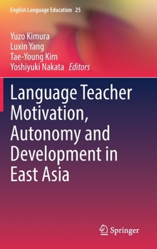 Hardcover Language Teacher Motivation, Autonomy and Development in East Asia Book