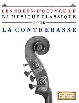 Paperback Les Chefs-d'Oeuvre de la Musique Classique Pour La Contrebasse: Pi [French] Book