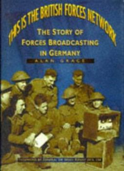 Hardcover "This is the British Forces Network": The Story of Forces Broadcasting in Germany Book