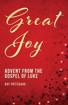 Paperback Great Joy: Advent from the Gospel of Luke Book