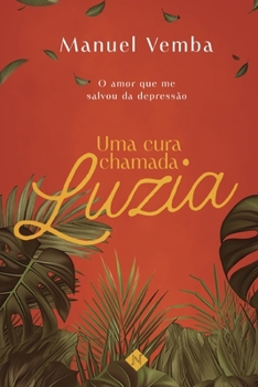 Paperback Uma cura chamada Luzia: O amor que me salvou da depressão [Portuguese] Book