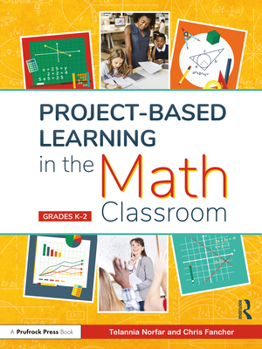 Paperback Project-Based Learning in the Math Classroom: Grades K-2 Book