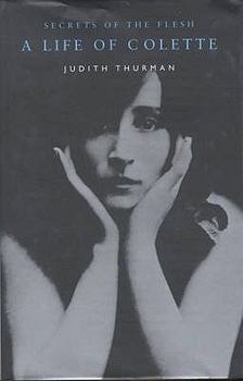 Hardcover SECRETS OF THE FLESH: A LIFE OF COLETTE Book