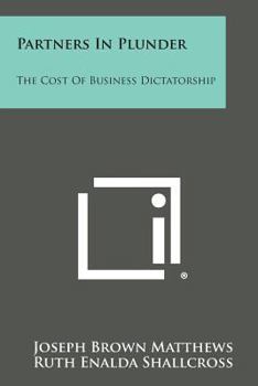 Partners in Plunder: The Cost of Business Dictatorship