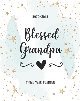 Paperback Blessed Grandpa: Daily Planner Monthly Calendar 3 Year Schedule Organizer Agendas To Do List Notes Goal Birthday Mother's Day & Father' Book
