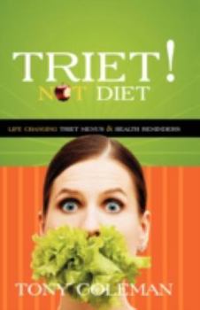 Paperback Triet Not Diet: Life Changing Triet Menus & Health Reminders Book