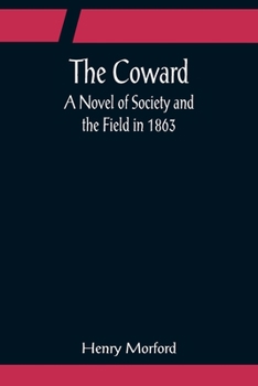 Paperback The Coward; A Novel of Society and the Field in 1863 Book