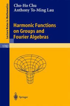 Paperback Harmonic Functions on Groups and Fourier Algebras Book