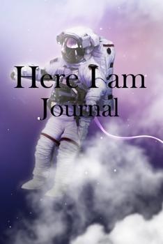 Here I am Journal: Lined Notebook / Journal Gift, 100 Pages, 6x9, Soft Cover, Matte Finish Inspirational Quotes Journal, Notebook, Diary, Composition Book