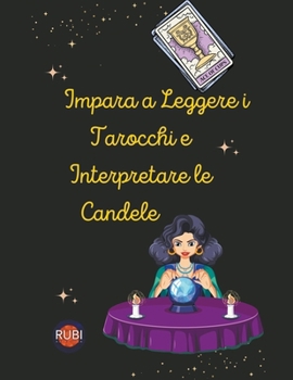 Paperback Impara a Leggere i Tarocchi e Interpretare le Candele [Italian] Book