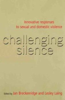 Paperback Challenging Silence: Innovative Responses to Sexual and Domestic Violence Book